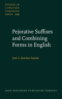 Pejorative Suffixes and Combining Forms in English