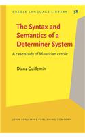 Syntax and Semantics of a Determiner System: A Case Study of Mauritian Creole