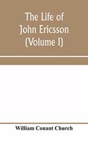 life of John Ericsson (Volume I)