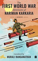 The First World War Adventures of Nariman Karkaria: A Memoir