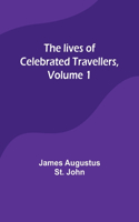 lives of celebrated travellers, Volume 1