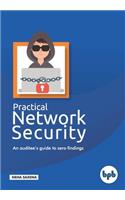 Practical Network Security: An auditee's guide to zero findings.