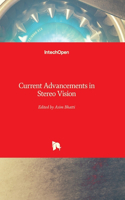Current Advancements in Stereo Vision
