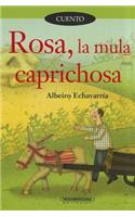 Rosa, la Mula Caprichosa