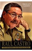 Raul Castro, Un Hombre En Revolucion