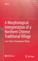 A Morphological Interpretation of a Northern Chinese Traditional Village
