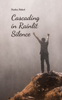 Cascading in Rainlit Silence