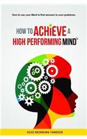 How To Achieve A High Performing Mind
