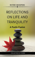 Reflections on Life and Tranquility