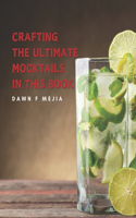 Crafting the Ultimate Mocktails in this Book