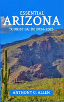 Essential Arizona Tourist Guide 2024-2025