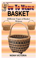 How to Weave Basket: Different Types Of Basket Weaves