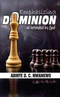 Emphasizing Dominion: As Intended by God