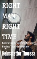 Right Man, Right Time: Embracing the Journey Towards Finding Your Ideal Partner.