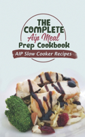 The Complete Aip Meal Prep Cookbook