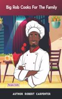 Big Rob cooking for the Family