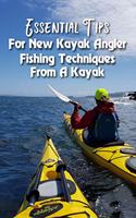 Essential Tips For New Kayak Angler: Fishing Techniques From A Kayak: Fishing From A Touring Kayak