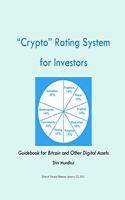 "Crypto" Rating System for Investors: Guidebook for Bitcoin and Other Digital Assets