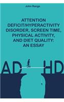 Attention Deficit/Hyperactivity Disorder, Screen Time, Physical Activity, and Diet Quality