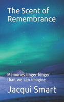 The Scent of Remembrance