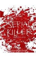 Serial Killer Coloring Book: An Adult Coloring Book Full of Famous Serial Killers