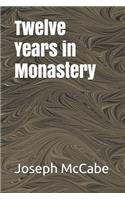 Twelve Years in Monastery