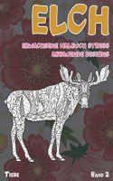 Erwachsene Malbuch Stress abbauende Designs - Band 2 - Tiere - Elch