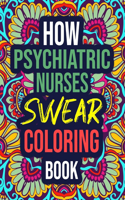 How Psychiatric Nurses Swear Coloring Book