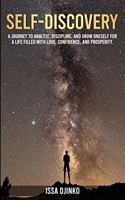 Self-Discovery: A journey to analyze, discipline, and grow oneself for a life filled with love, confidence, and prosperity.
