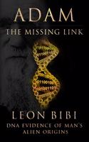 Adam - The Missing Link: DNA Evidence of Man's Alien Origins(3 Adam)
