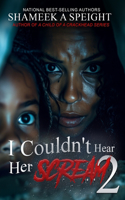 I Couldn't Hear Her Scream 2