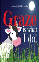 Graze Is What I Do