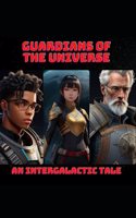 Guardians of the Universe: An intergalactic tale