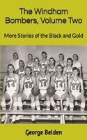 The Windham Bombers, Volume Two: More Stories of the Black and Gold