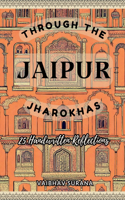 Through The Jaipur Jharokhas: 25 Handwritten Reflections