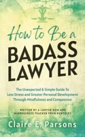 How to Be a Badass Lawyer