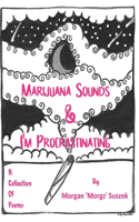 Marijuana Sounds & I'm Procrastinating