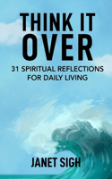 Think It Over: 31 Spiritual Reflections For Daily Living