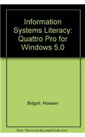 Information Systems Literacy: Quattro Pro for Windows 5.0