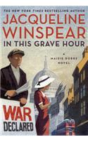 In This Grave Hour: A Maisie Dobbs Novel(13 Maisie Dobbs)