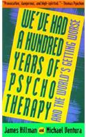 We've Had a Hundred Years of Psychotherapy--And the World's Getting Worse