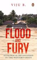 Flood and Fury: Ecological Devastation in the Western Ghats
