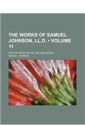 The Works of Samuel Johnson, LL.D. (Volume 11); With an Essay on His Life and Genius