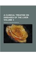 A Clinical Treatise on Diseases of the Liver Volume 3