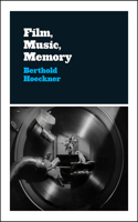Film, Music, Memory: (Cinema and Modernity)