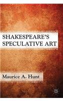 Shakespeare's Speculative Art