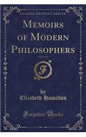 Memoirs of Modern Philosophers, Vol. 1 of 2 (Classic Reprint)