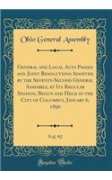 General and Local Acts Passed and Joint Resolutions Adopted by the Seventy-Second General Assembly, at Its Regular Session, Begun and Held in the City of Columbus, January 6, 1896, Vol. 92 (Classic Reprint)