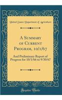 A Summary of Current Program, 10/1/67: And Preliminary Report of Progress for 10/1/66 to 9/30/67 (Classic Reprint)