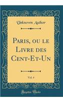 Paris, Ou Le Livre Des Cent-Et-Un, Vol. 4 (Classic Reprint)